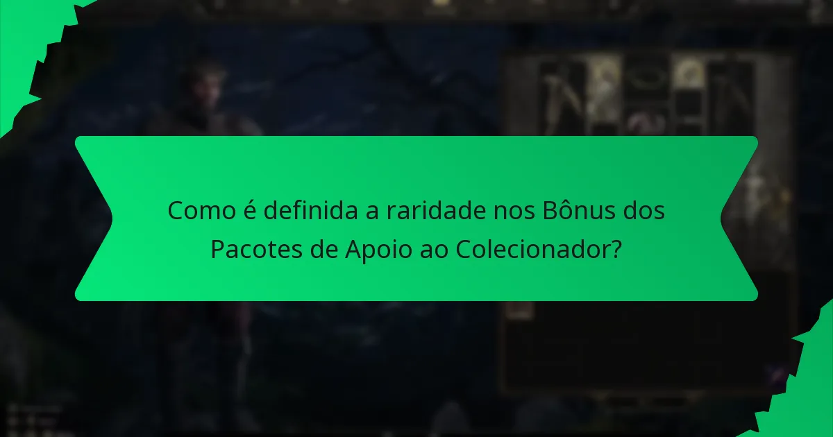 Como é definida a raridade nos Bônus dos Pacotes de Apoio ao Colecionador?