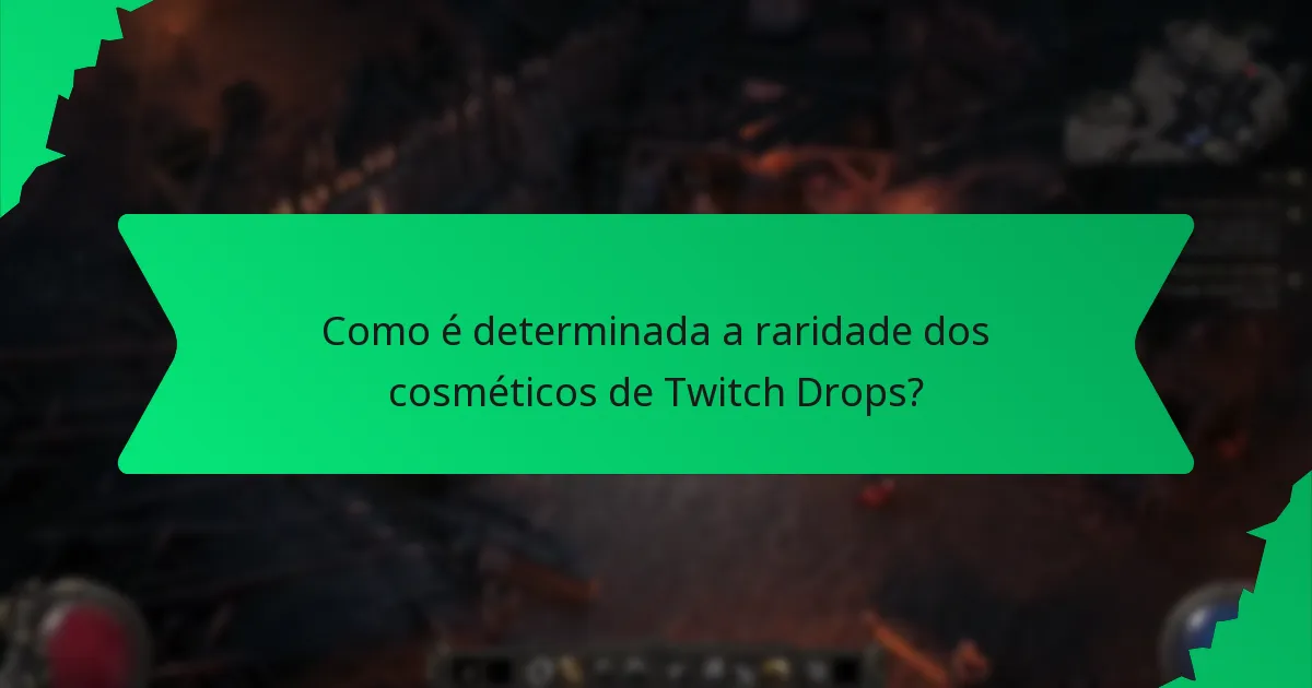 Como é determinada a raridade dos cosméticos de Twitch Drops?