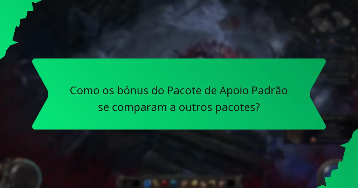 Que efeitos os bónus do Pacote de Apoio Padrão proporcionam?