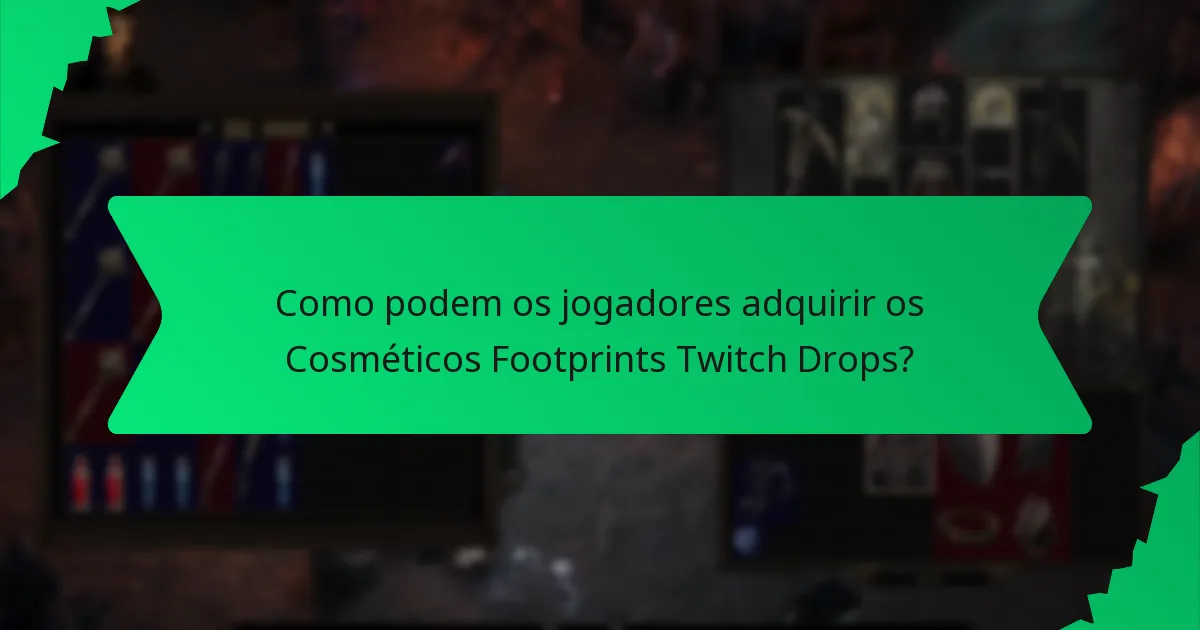 Quais opções de cores estão disponíveis para os Cosméticos Footprints Twitch Drops?