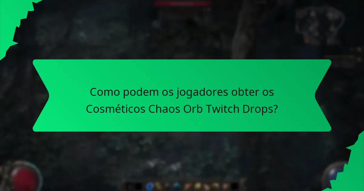 Quais são os níveis de raridade dos Cosméticos Chaos Orb Twitch Drops?