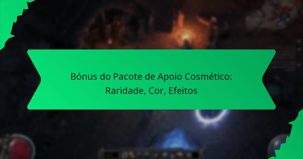 Bónus do Pacote de Apoio Cosmético: Raridade, Cor, Efeitos