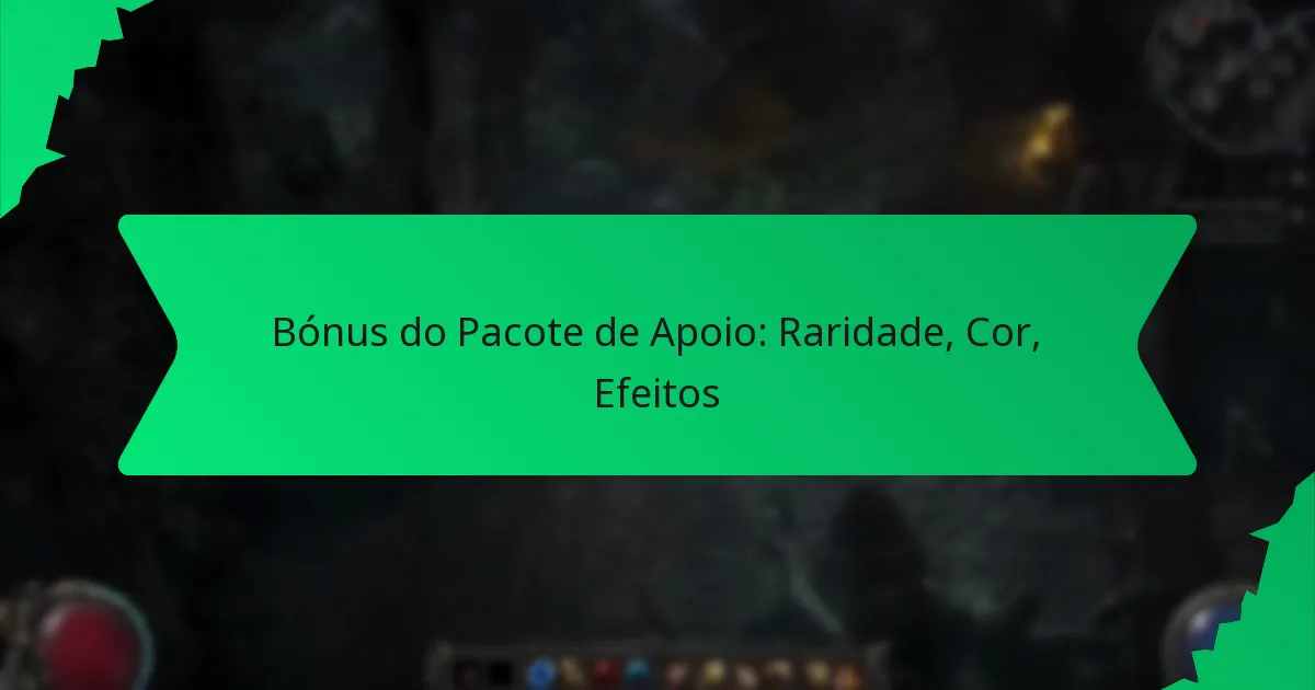 Bónus do Pacote de Apoio: Raridade, Cor, Efeitos