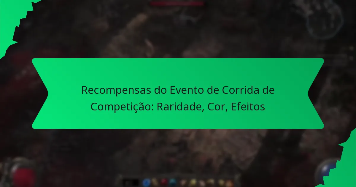 Recompensas do Evento de Corrida de Competição: Raridade, Cor, Efeitos