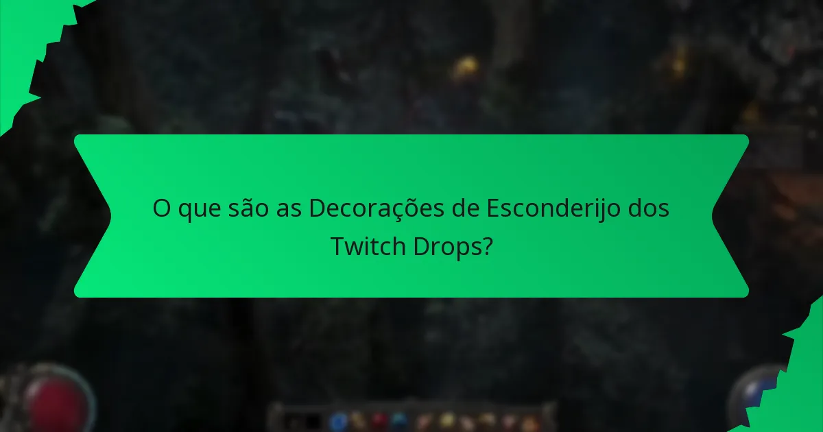 Qual é a raridade dos Cosméticos de Decoração de Esconderijo dos Twitch Drops?
