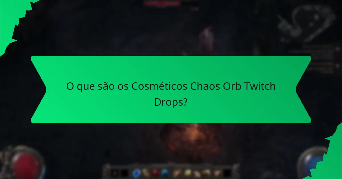 Quais variações de cor estão disponíveis para os Cosméticos Chaos Orb Twitch Drops?