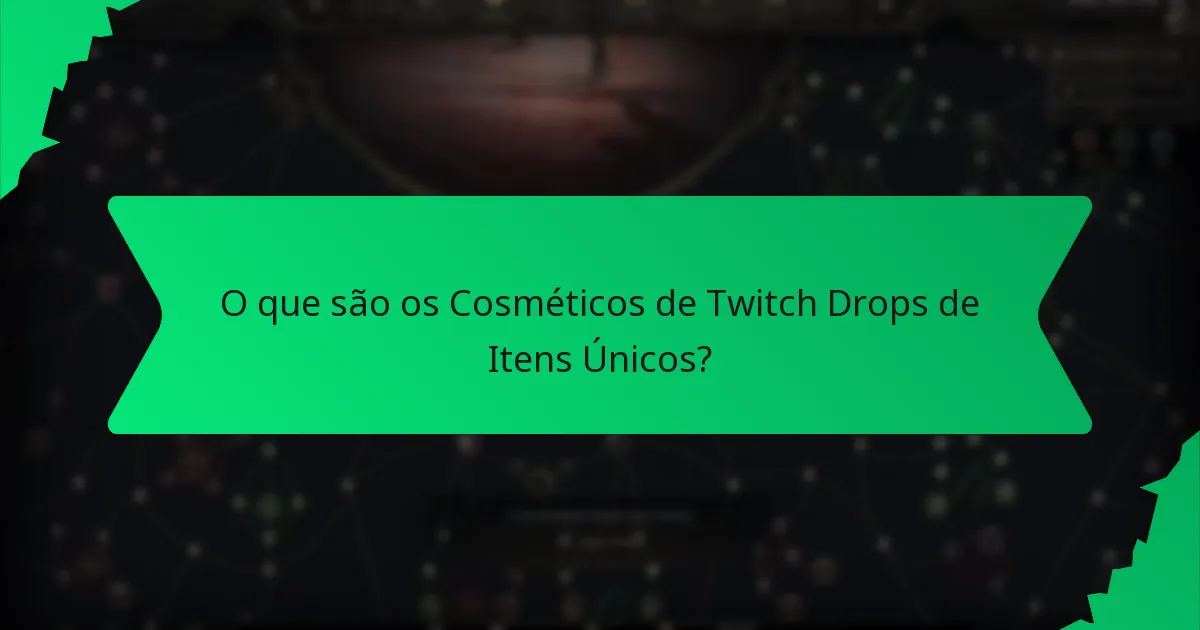 Que efeitos têm os cosméticos de Twitch Drops?