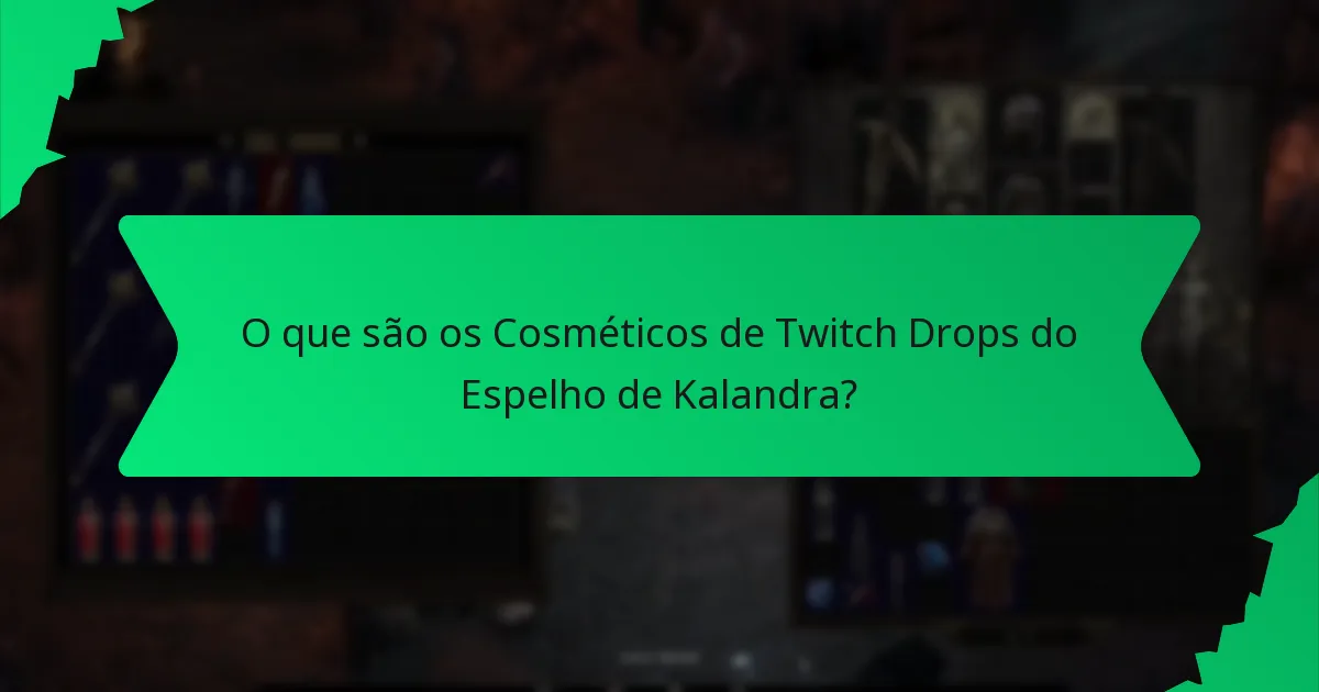 Qual é a raridade dos Cosméticos de Twitch Drops do Espelho de Kalandra?