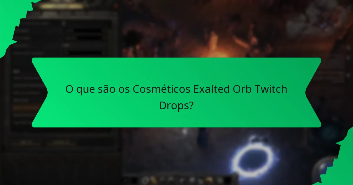 Que efeitos têm os Cosméticos Exalted Orb Twitch Drops?