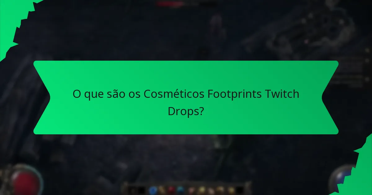 Que efeitos têm os Cosméticos Footprints Twitch Drops?