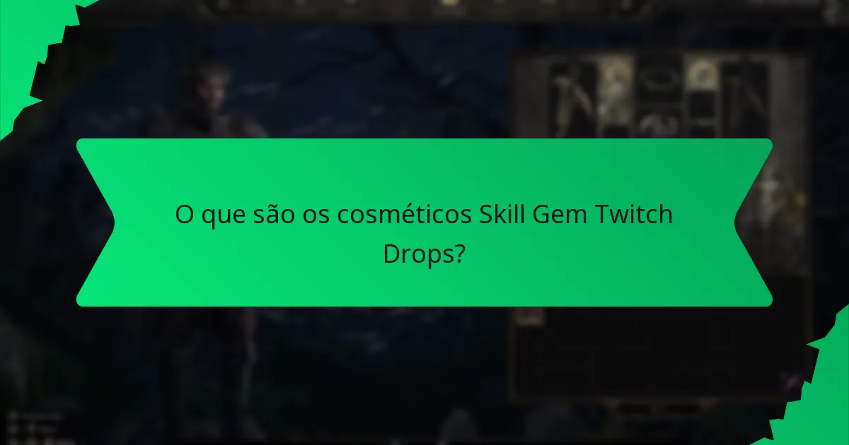Quais opções de cores estão disponíveis para os cosméticos Skill Gem Twitch Drops?
