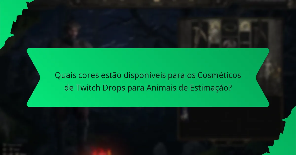 Quais efeitos têm os Cosméticos de Twitch Drops para Animais de Estimação?