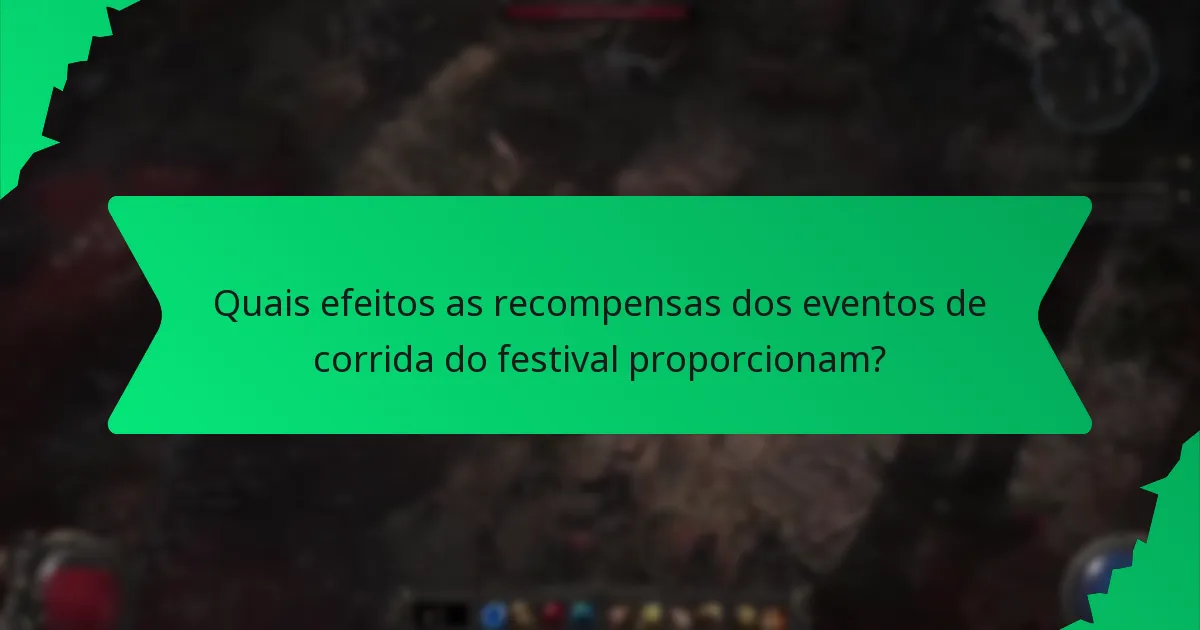 Quais efeitos as recompensas dos eventos de corrida do festival proporcionam?