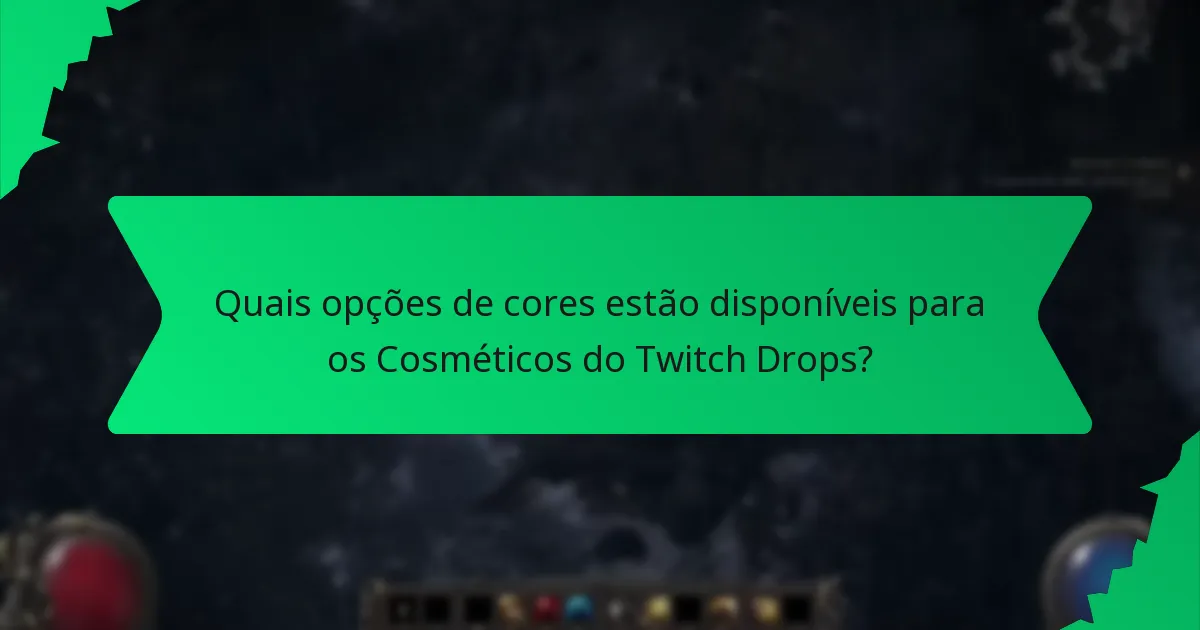 Que efeitos têm os Cosméticos do Twitch Drops no jogo?