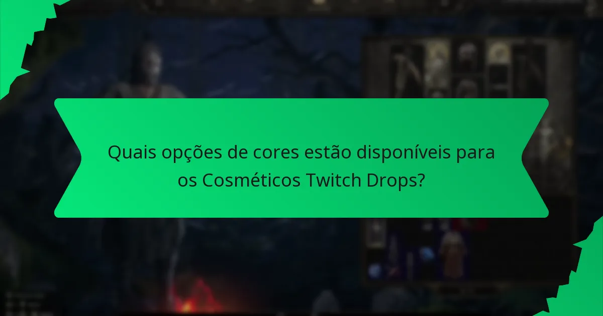 Que efeitos têm os Cosméticos Twitch Drops?
