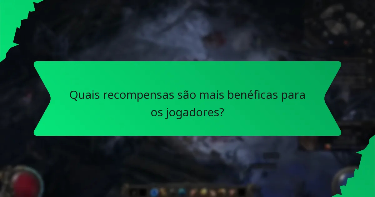 Quais recompensas são mais benéficas para os jogadores?