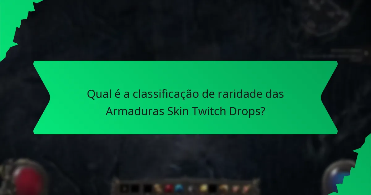 Que efeitos têm os Cosméticos Armor Skin Twitch Drops?