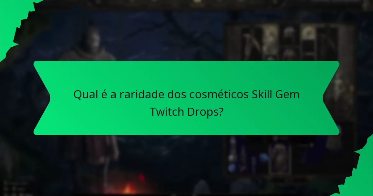 Como maximizar as chances de receber cosméticos Skill Gem Twitch Drops?